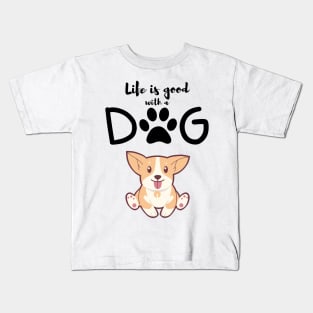 Life is good with a dog t-shirt Kids T-Shirt